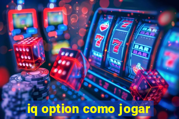 iq option como jogar